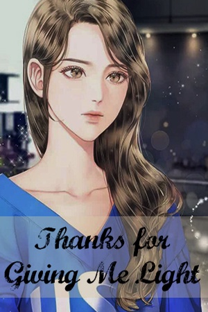 Thanks for Giving Me Light